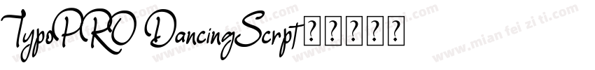 TypoPRO DancingScrpt字体转换
